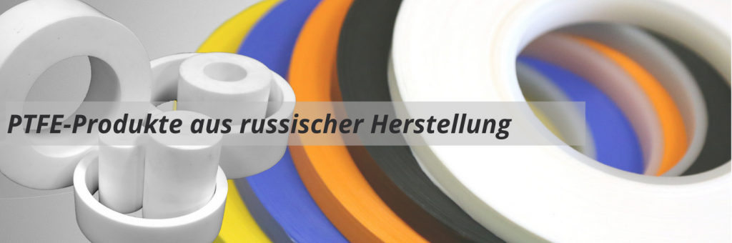 PTFE-Produkte aus russischer Herstellung (1).png